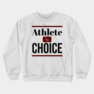 Athlete by CHOICE | Minimal Text Aesthetic Streetwear Unisex Design for Fitness/Athletes | Shirt, Hoodie, Coffee Mug, Mug, Apparel, Sticker, Gift, Pins, Totes, Magnets, Pillows Crewneck Sweatshirt